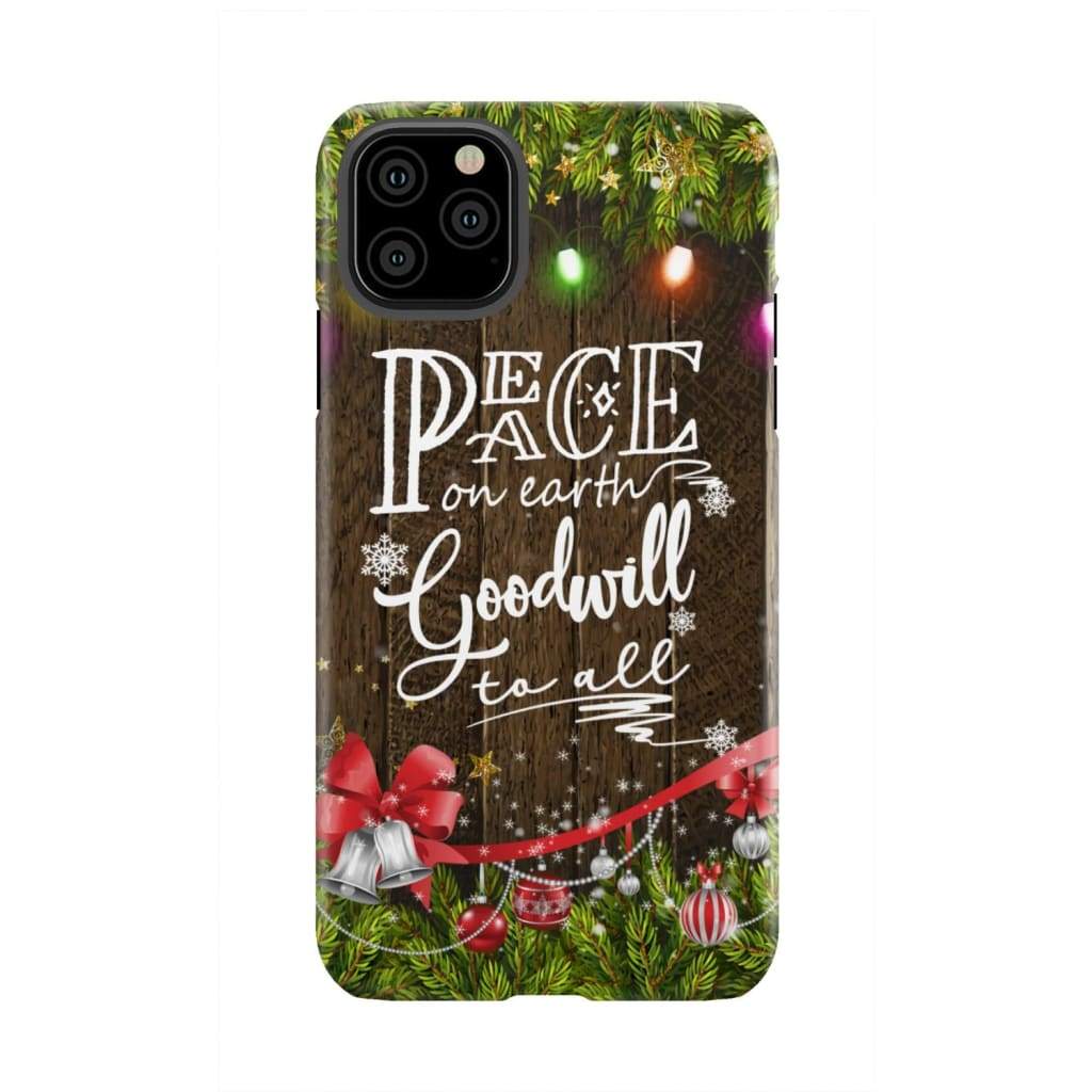 Peace on earth goodwill to all Christmas phone case iPhone 11 Pro Max / Tough