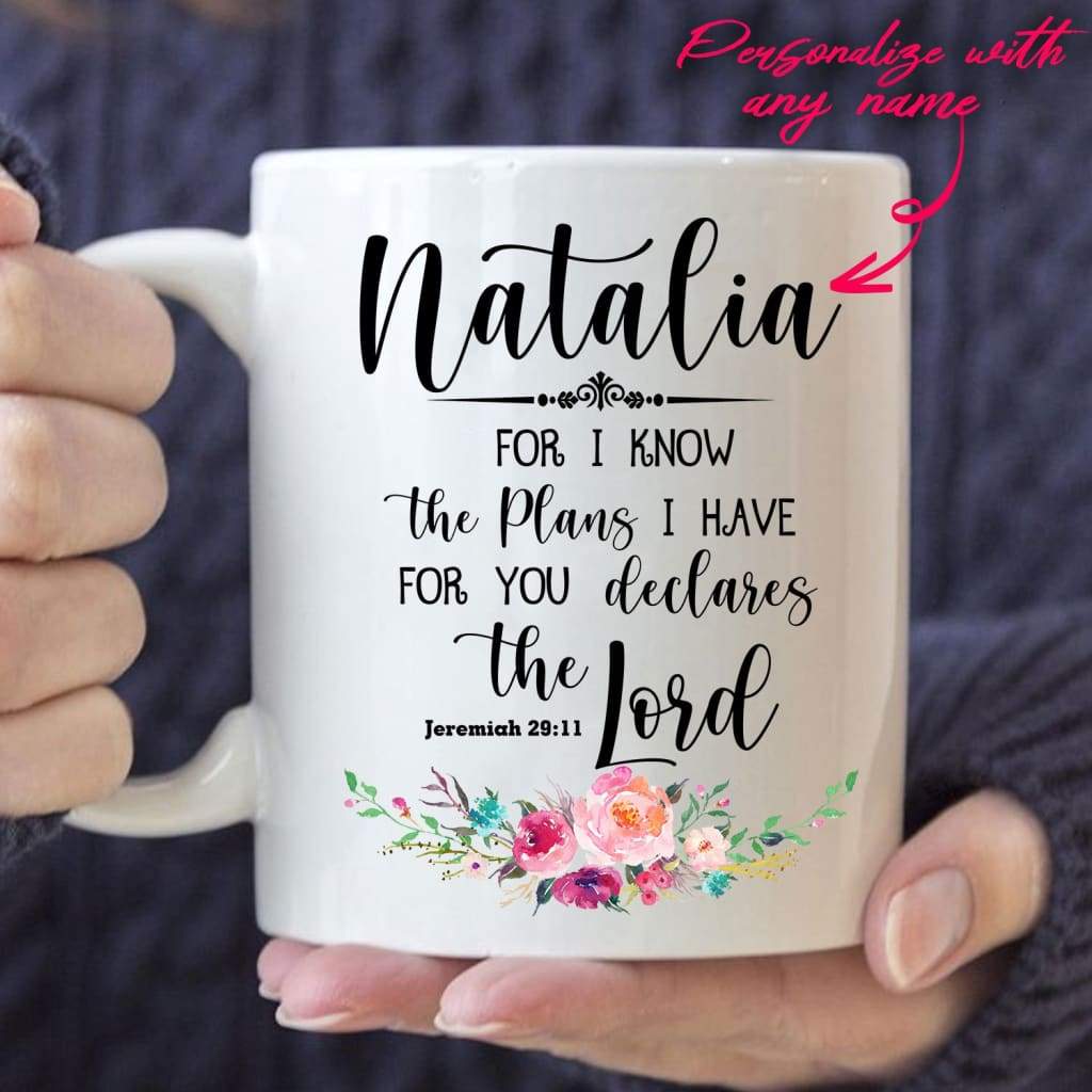 Personalized name coffee mug: Jeremiah 29:11 For I know the plans I have for you
