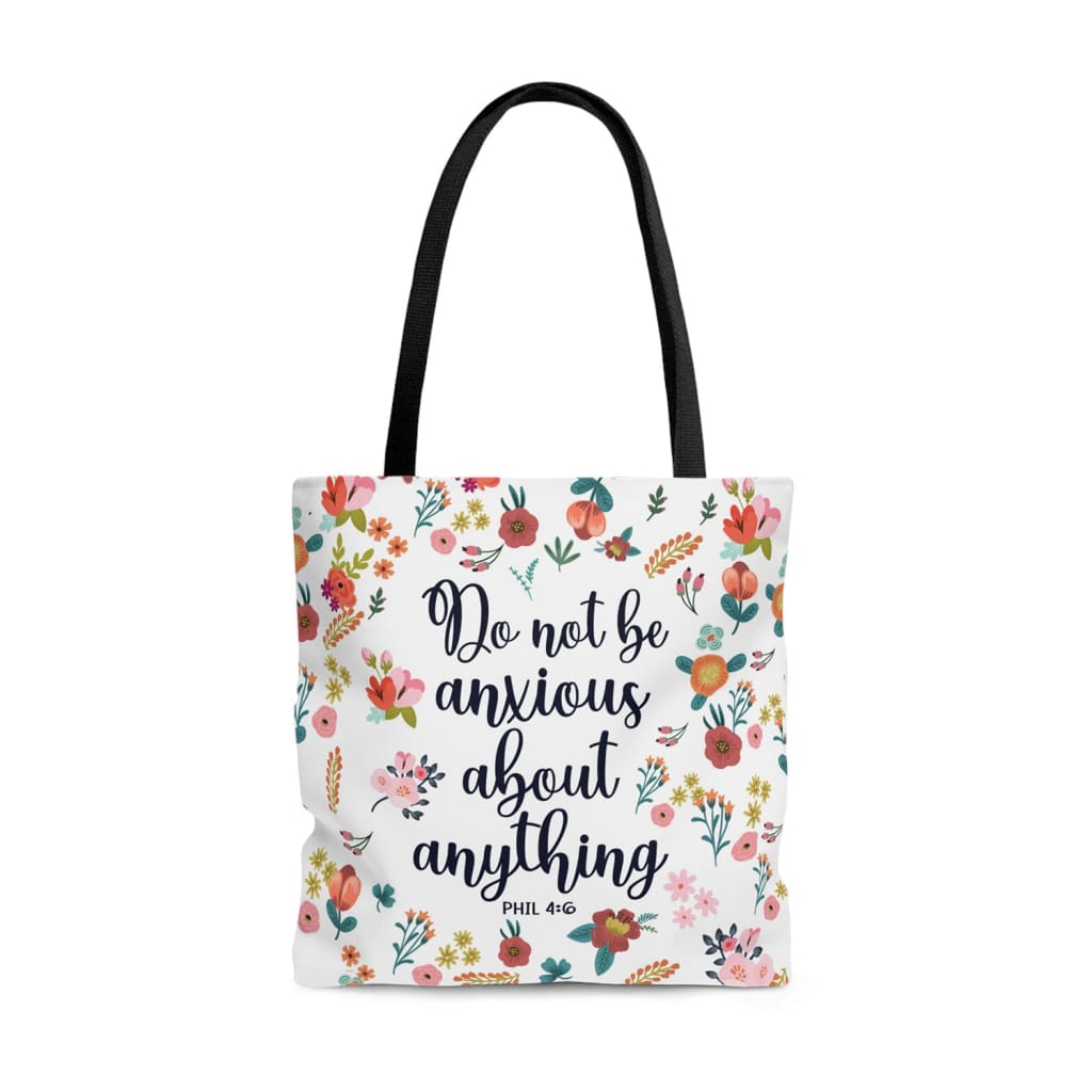 Phil 4:6 Do not be anxious about anything tote bag 13 x 13