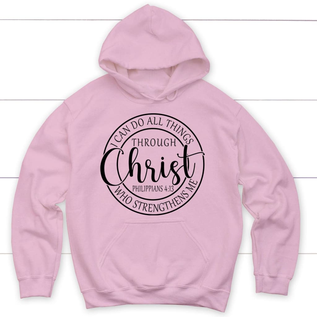 Philippians 4:13 hoodie: I can do all things through Christ Christian hoodie Light Pink / S