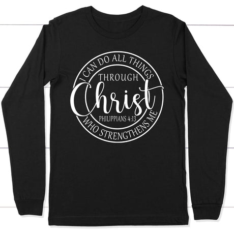 Philippians 4:13 I can do all things through Christ long sleeve t-shirt Black / S