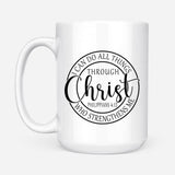 Philippians 4:13 mug: I can do all things through Christ Christian coffee mug White / 15 oz