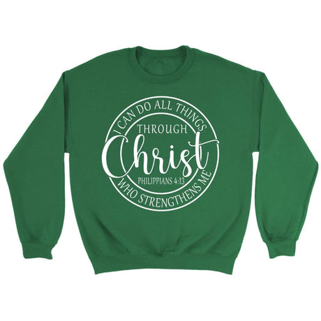 Philippians 4:13 sweatshirt: I can do all things through Christ Christian sweatshirt Irish Green / S