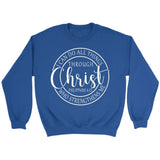 Philippians 4:13 sweatshirt: I can do all things through Christ Christian sweatshirt Royal / S
