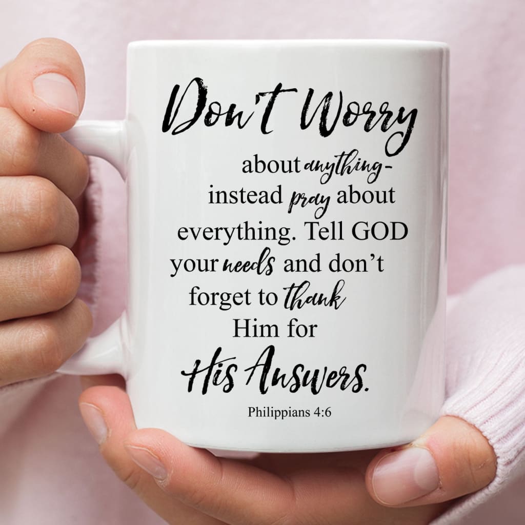Philippians 4:6 Don’t worry about anything Bible verse mug 11 oz