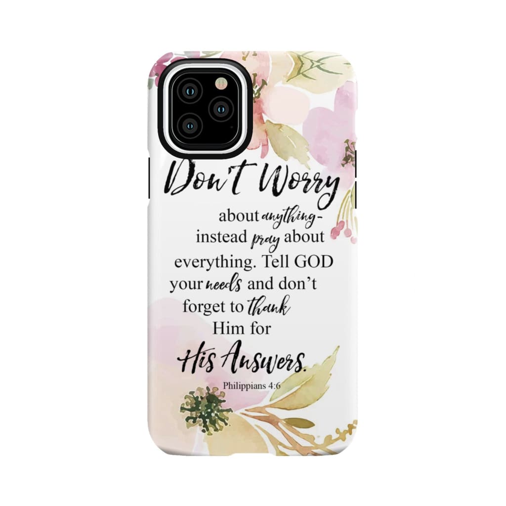 Philippians 4:6 Don’t worry about anything Bible verse phone case iPhone 11 Pro / Tough