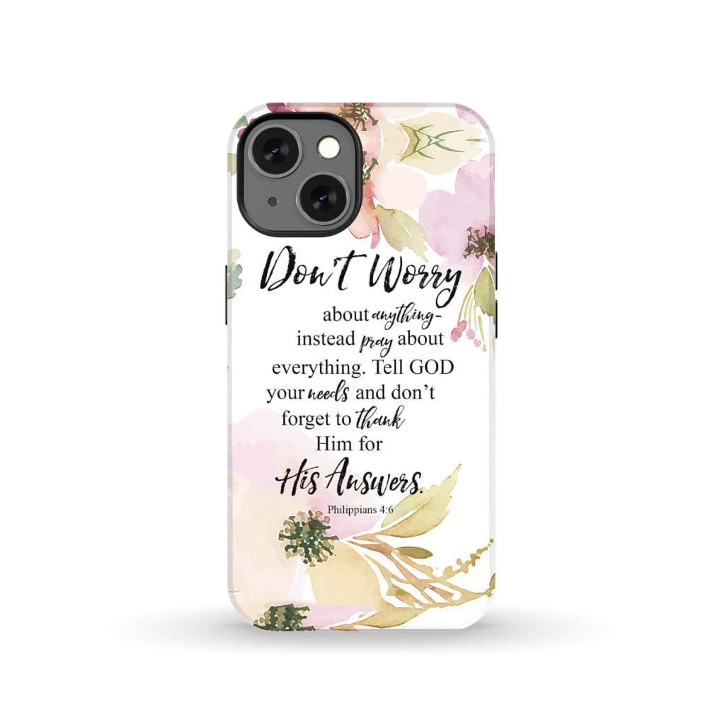 Philippians 4:6 Don’t worry about anything Bible verse phone case iPhone 13 / Tough