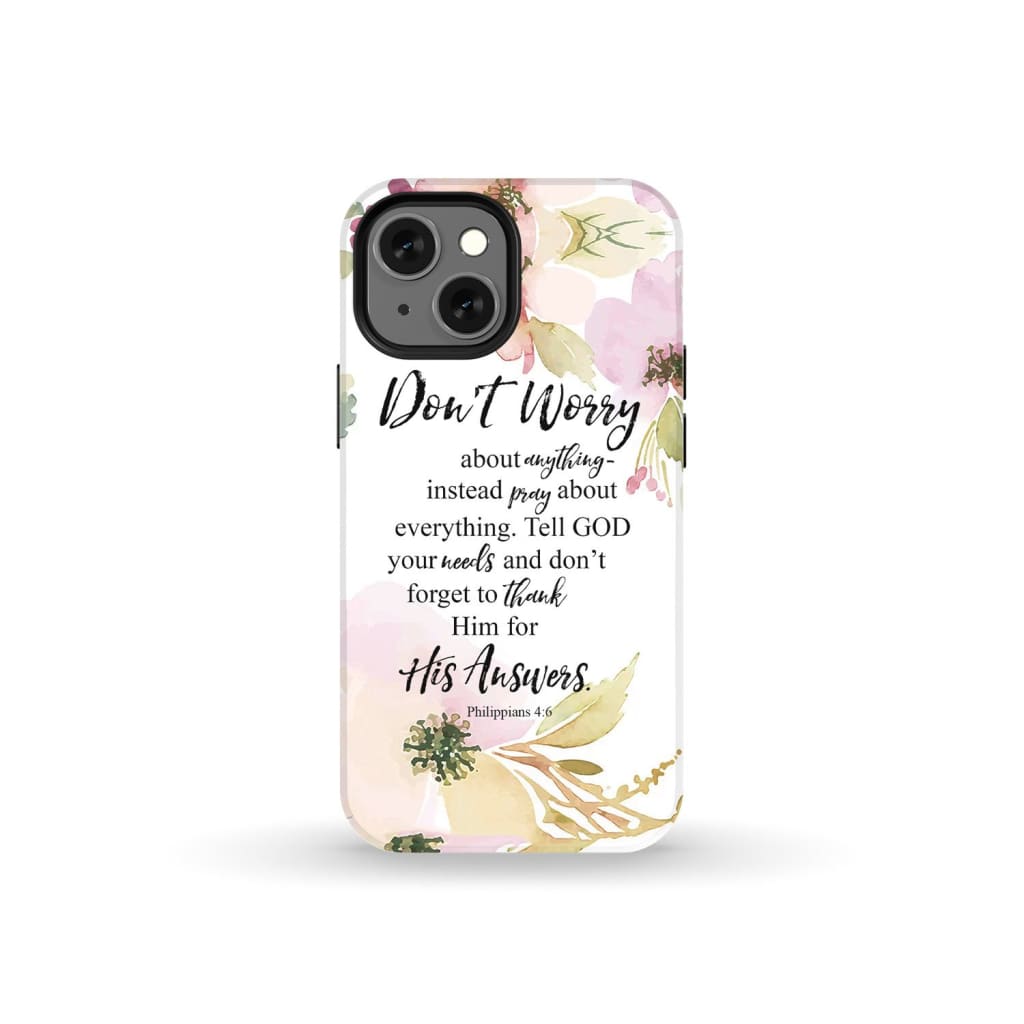 Philippians 4:6 Don’t worry about anything Bible verse phone case iPhone 13 Mini / Tough
