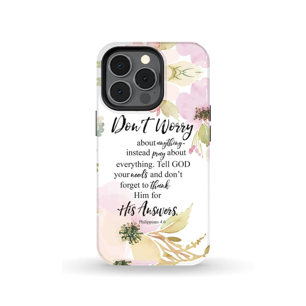 Philippians 4:6 Don’t worry about anything Bible verse phone case iPhone 13 Pro / Tough