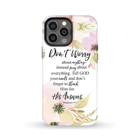 Philippians 4:6 Don’t worry about anything Bible verse phone case iPhone 13 Pro Max / Tough