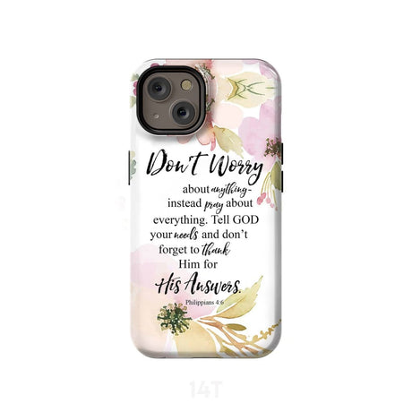 Philippians 4:6 Don’t worry about anything Bible verse phone case iPhone 14 / Tough