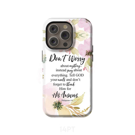 Philippians 4:6 Don’t worry about anything Bible verse phone case iPhone 14 Pro / Tough