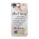 Philippians 4:6 Don’t worry about anything Bible verse phone case iPhone 7 Plus / Tough
