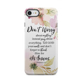 Philippians 4:6 Don’t worry about anything Bible verse phone case iPhone 8 / Tough