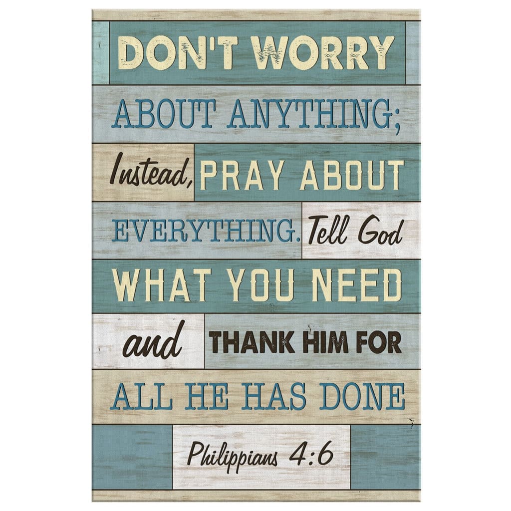 Inspirational wall art with Philippians 4:6 Bible verse, "Don’t Worry About Anything," ideal Christian gift.