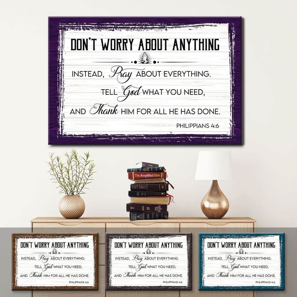 Philippians 4:6 wall art: Don’t worry about anything pray about everything canvas print