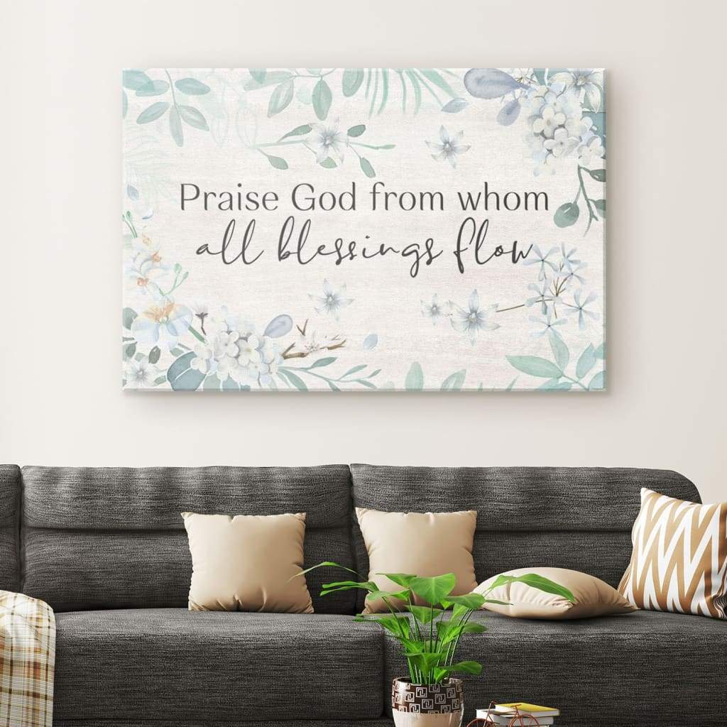 Inspirational wall art featuring the hymn 'Praise God from whom all blessings flow,' ideal for faith-based home decor.