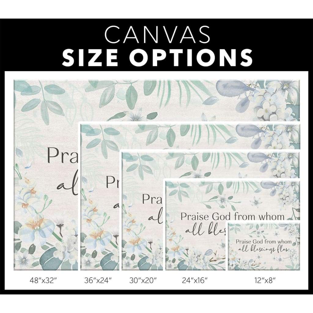 Christian decor canvas with the hymn 'Praise God from whom all blessings flow,' ideal for adding inspiration to your home / size options.