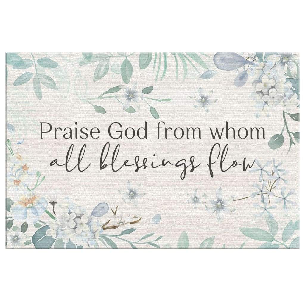 Christian home decor canvas with the hymn 'Praise God from whom all blessings flow,' timeless and uplifting Inspirational artwork.