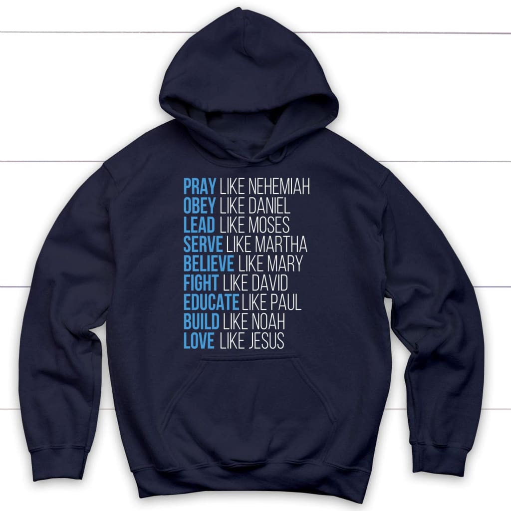 Pray like Nehemiah obey like Daniel hoodie Christian apparel hoodies Navy / S
