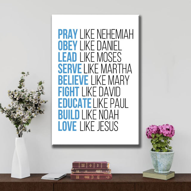 Pray like Nehemiah obey like Daniel wall art canvas Christian wall decor