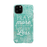 Pray more worry less phone case | Christian cases iPhone 11 Pro Max / Tough