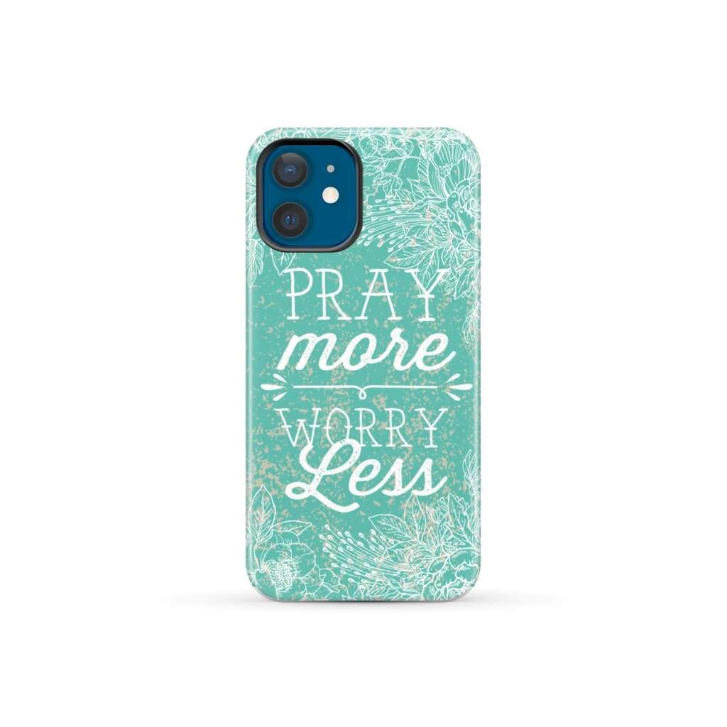 Pray more worry less phone case | Christian cases iPhone 12 Mini / Tough