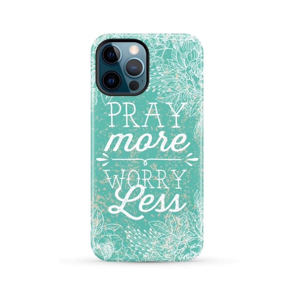 Pray more worry less phone case | Christian cases iPhone 12 Pro Max / Tough
