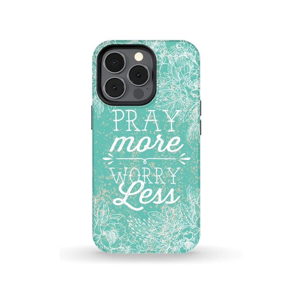 Pray more worry less phone case | Christian cases iPhone 13 Pro / Tough