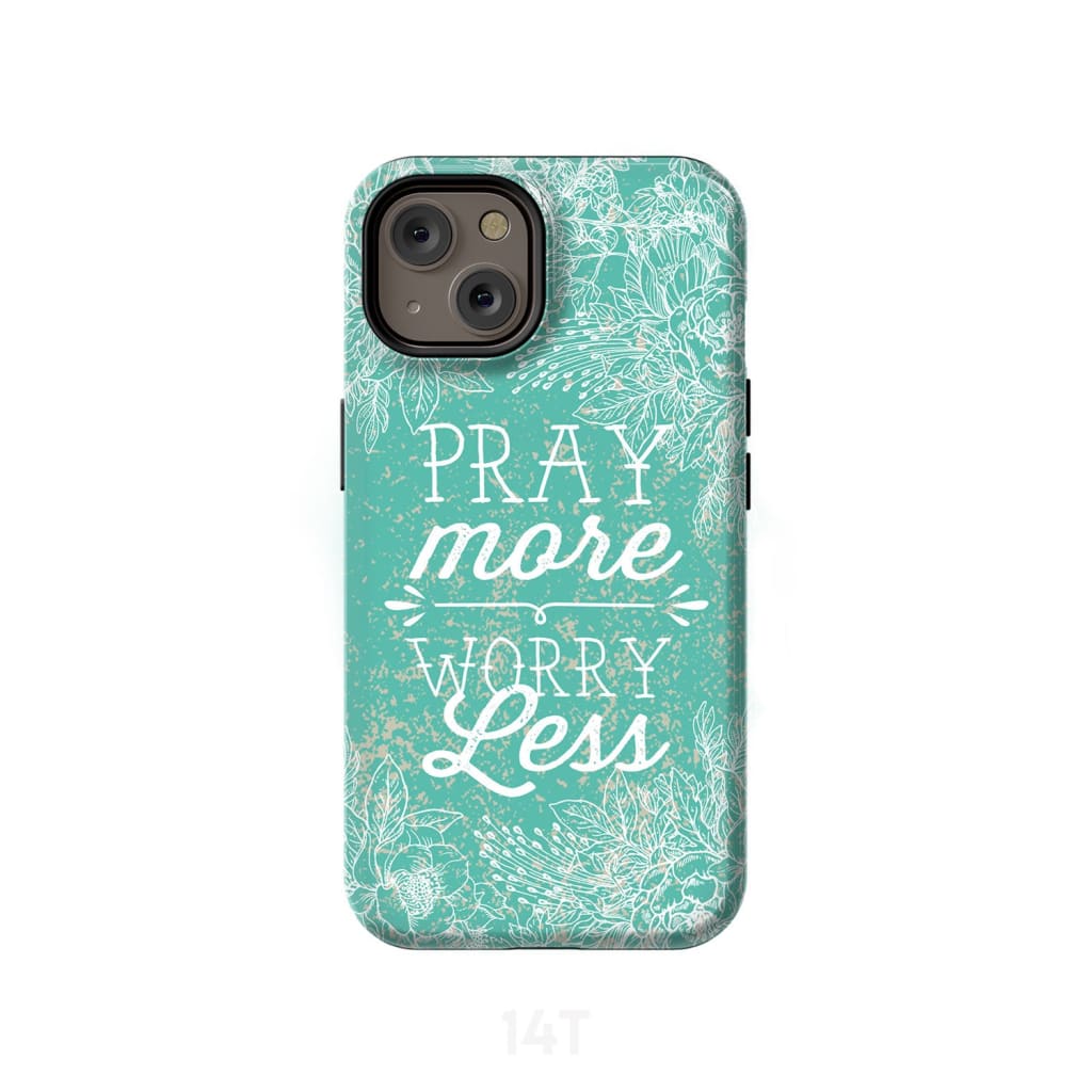 Pray more worry less phone case | Christian cases iPhone 14 / Tough