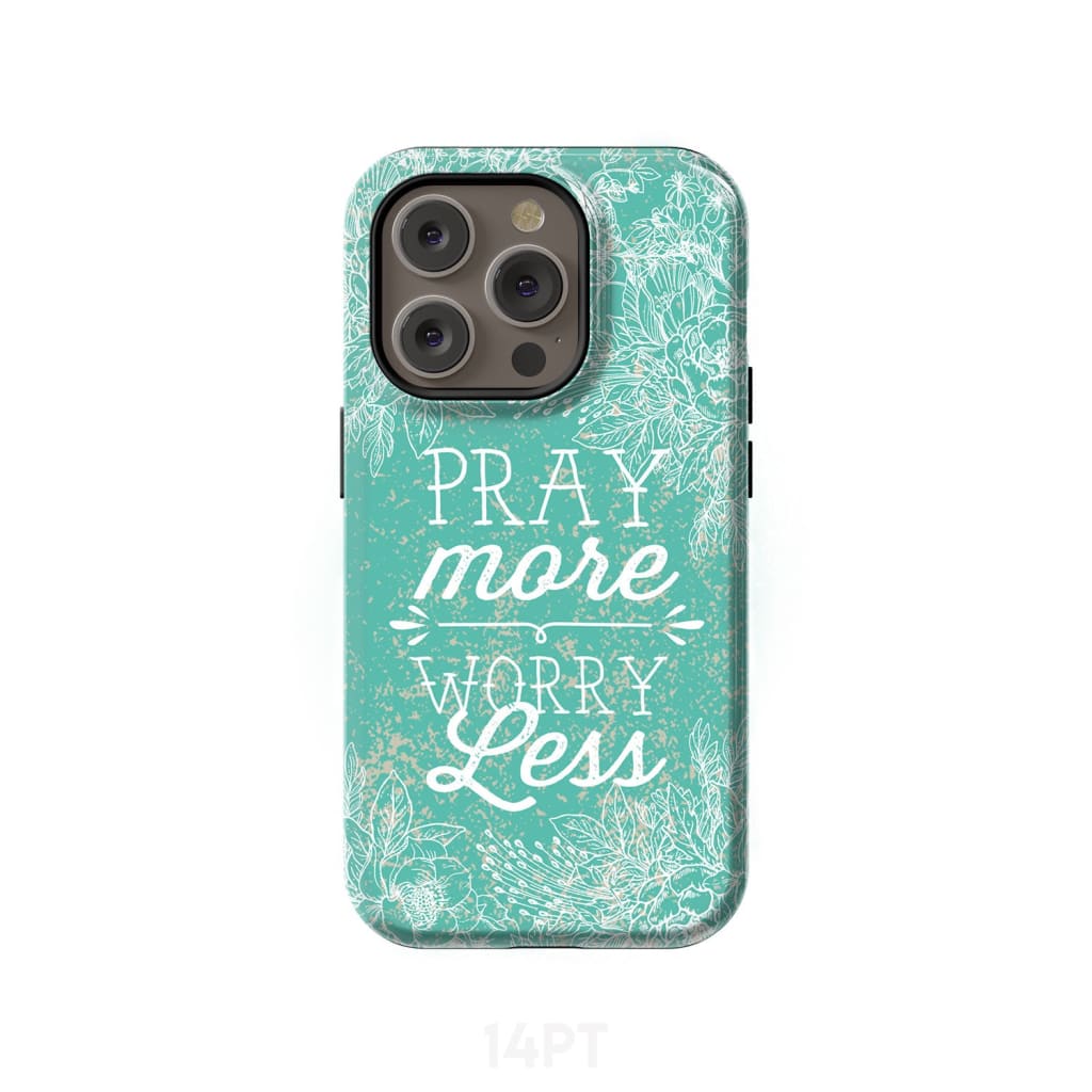 Pray more worry less phone case | Christian cases iPhone 14 Pro / Tough