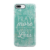 Pray more worry less phone case | Christian cases iPhone 8 Plus / Tough
