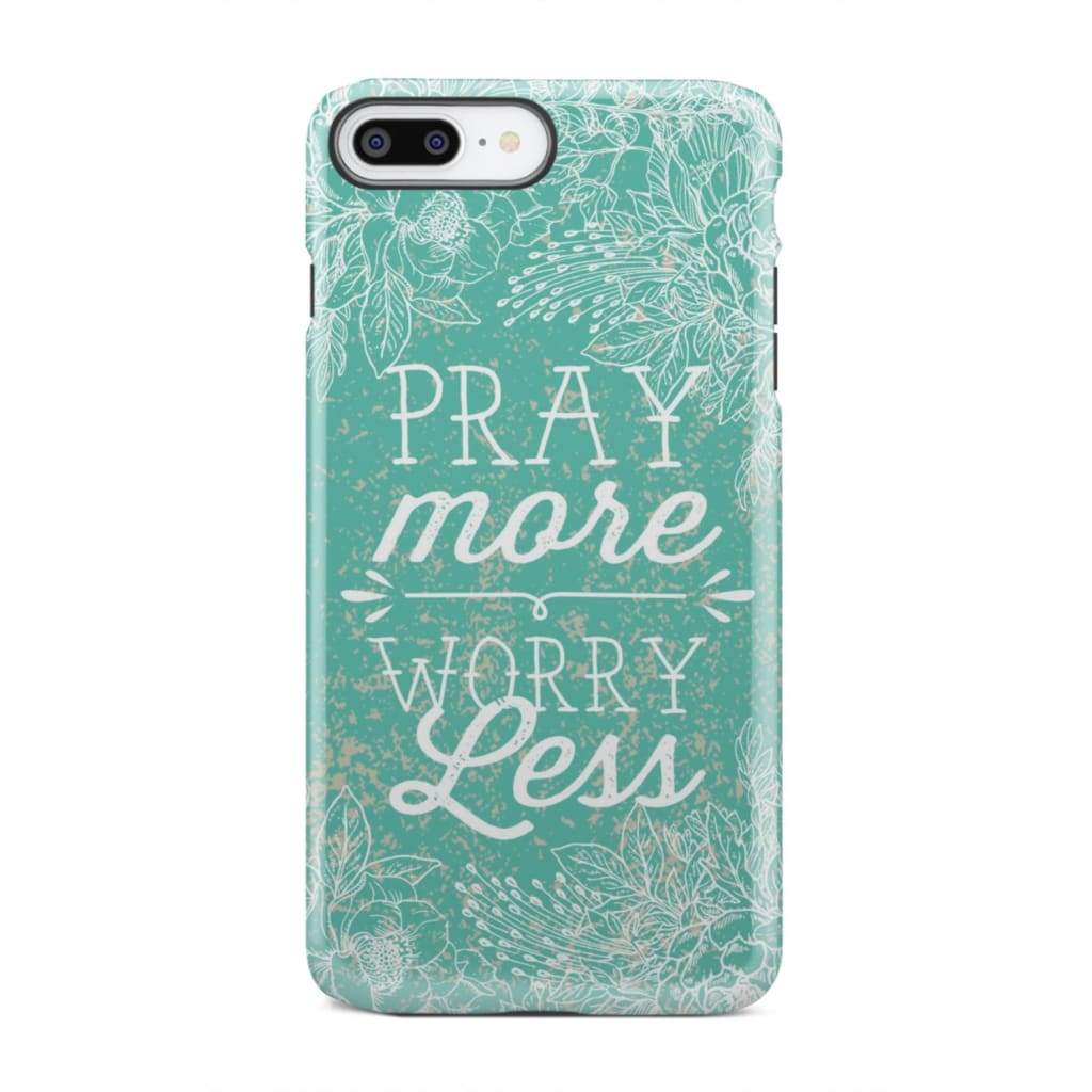 Pray more worry less phone case | Christian cases iPhone 8 Plus / Tough