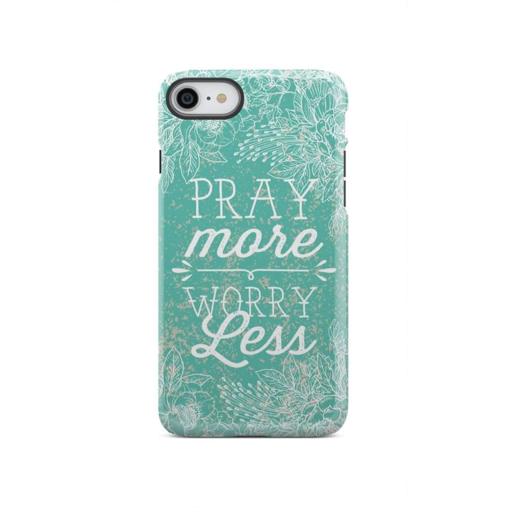 Pray more worry less phone case | Christian cases iPhone SE 2020 / Tough