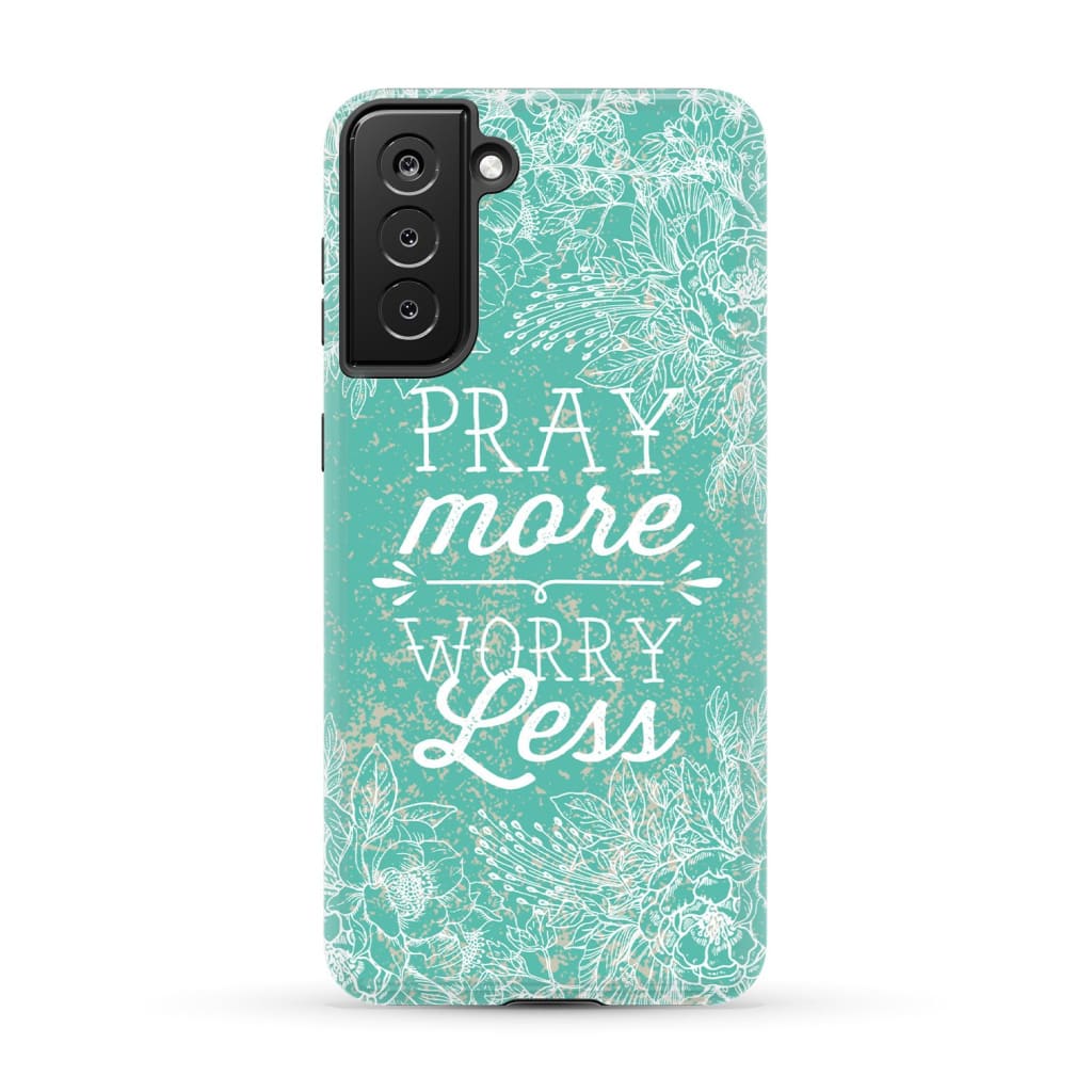 Pray more worry less phone case | Christian cases Samsung Galaxy S21 Plus / Tough