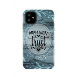 Pray wait trust Christian phone case iPhone 11 / Tough