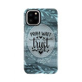 Pray wait trust Christian phone case iPhone 11 Pro / Tough