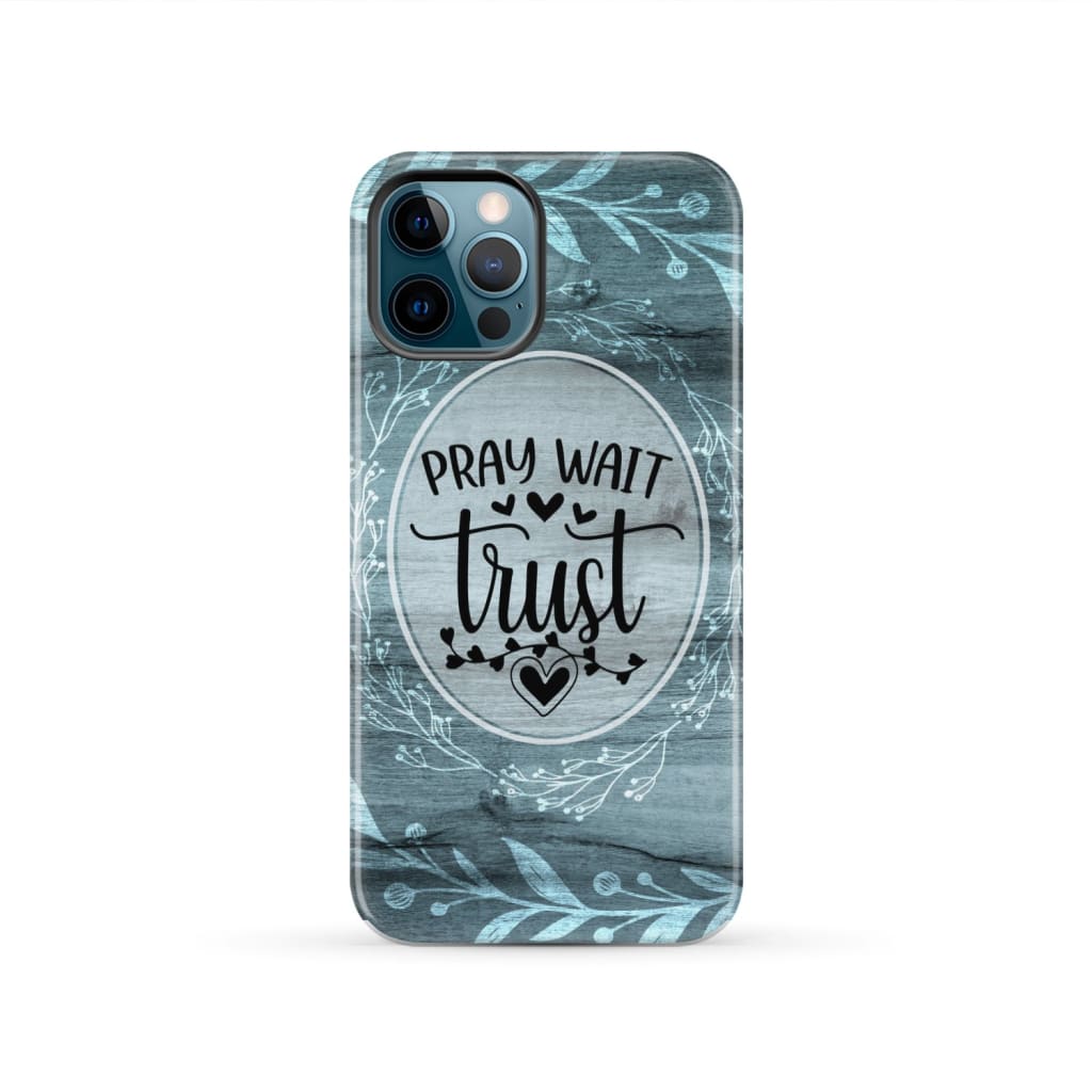 Pray wait trust Christian phone case iPhone 12 Pro / Tough