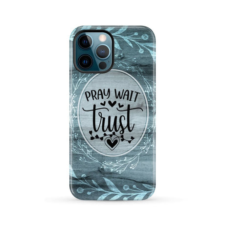 Pray wait trust Christian phone case iPhone 12 Pro Max / Tough
