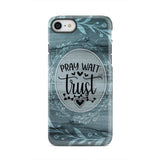 Pray wait trust Christian phone case iPhone 7 / Tough