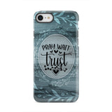 Pray wait trust Christian phone case iPhone 8 / Tough