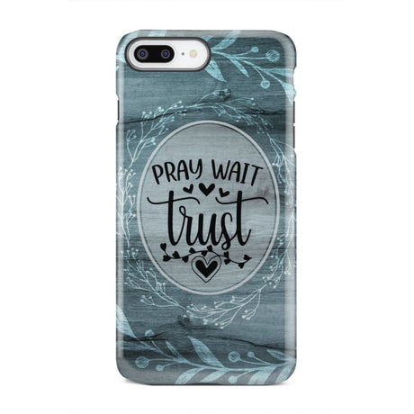 Pray wait trust Christian phone case iPhone 8 Plus / Tough