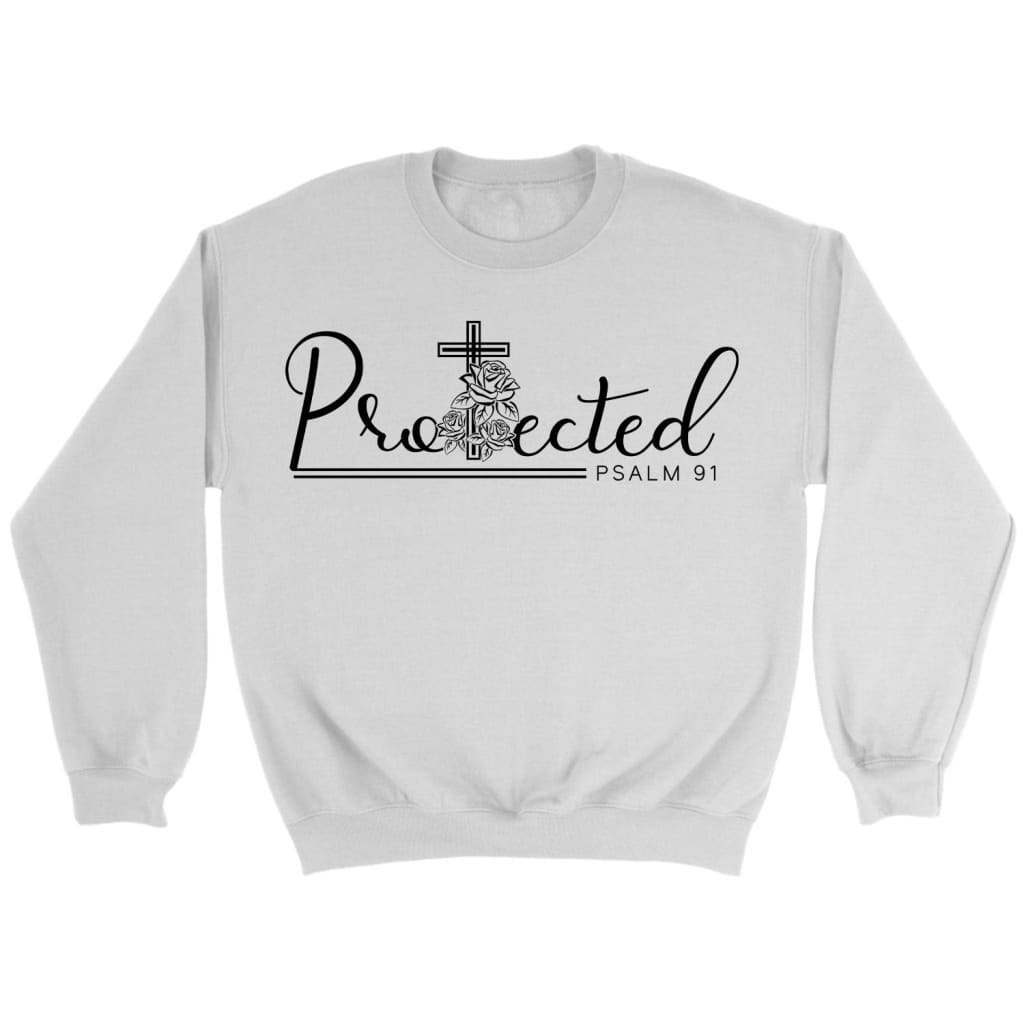 Protected Psalm 91 Bible verse sweatshirt Christian sweatshirts White / S