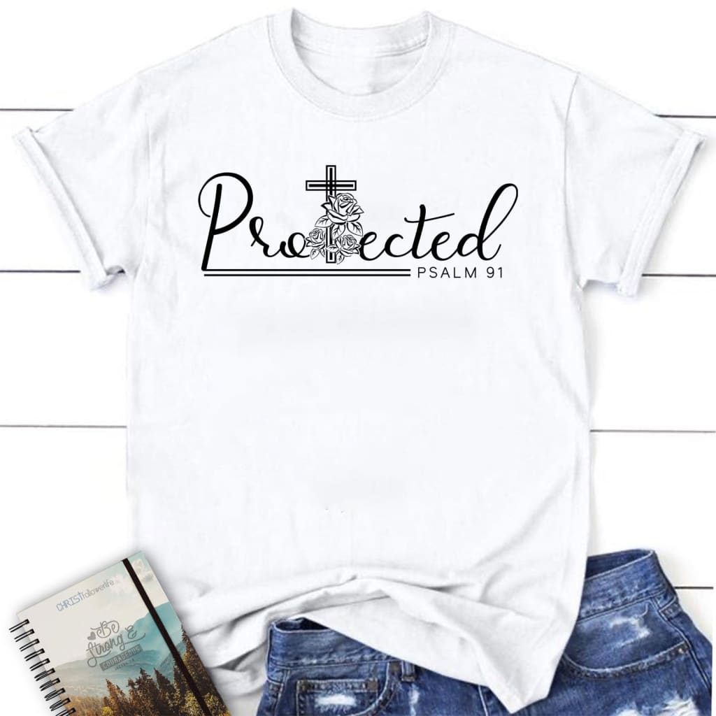 Protected Psalm 91 Bible verse women’s t-shirt Christian apparel for women White / S