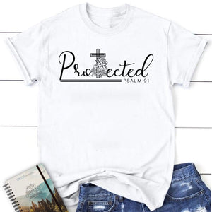 Protected Psalm 91 Bible Verse Women's T-shirt, Christian Apparel for ...