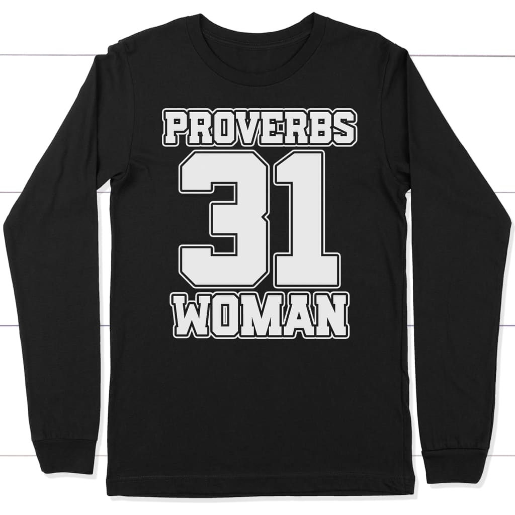 Proverbs 31 woman long sleeve t-shirt - christian apparel Black / S