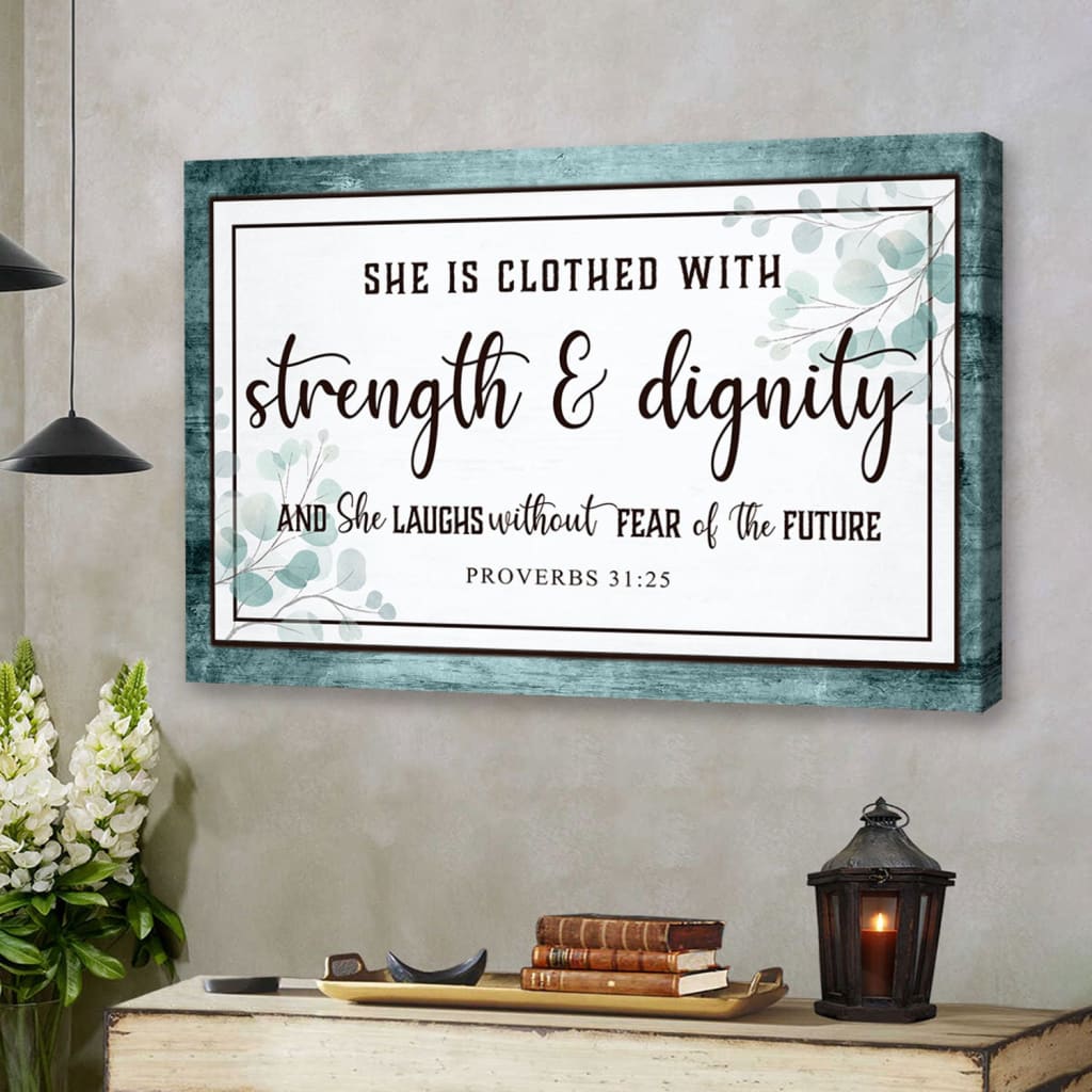 &quot;She is clothed with strength &amp; dignity&quot; Proverbs 31:25 wall art with rustic Teal border, faith-inspired decor.