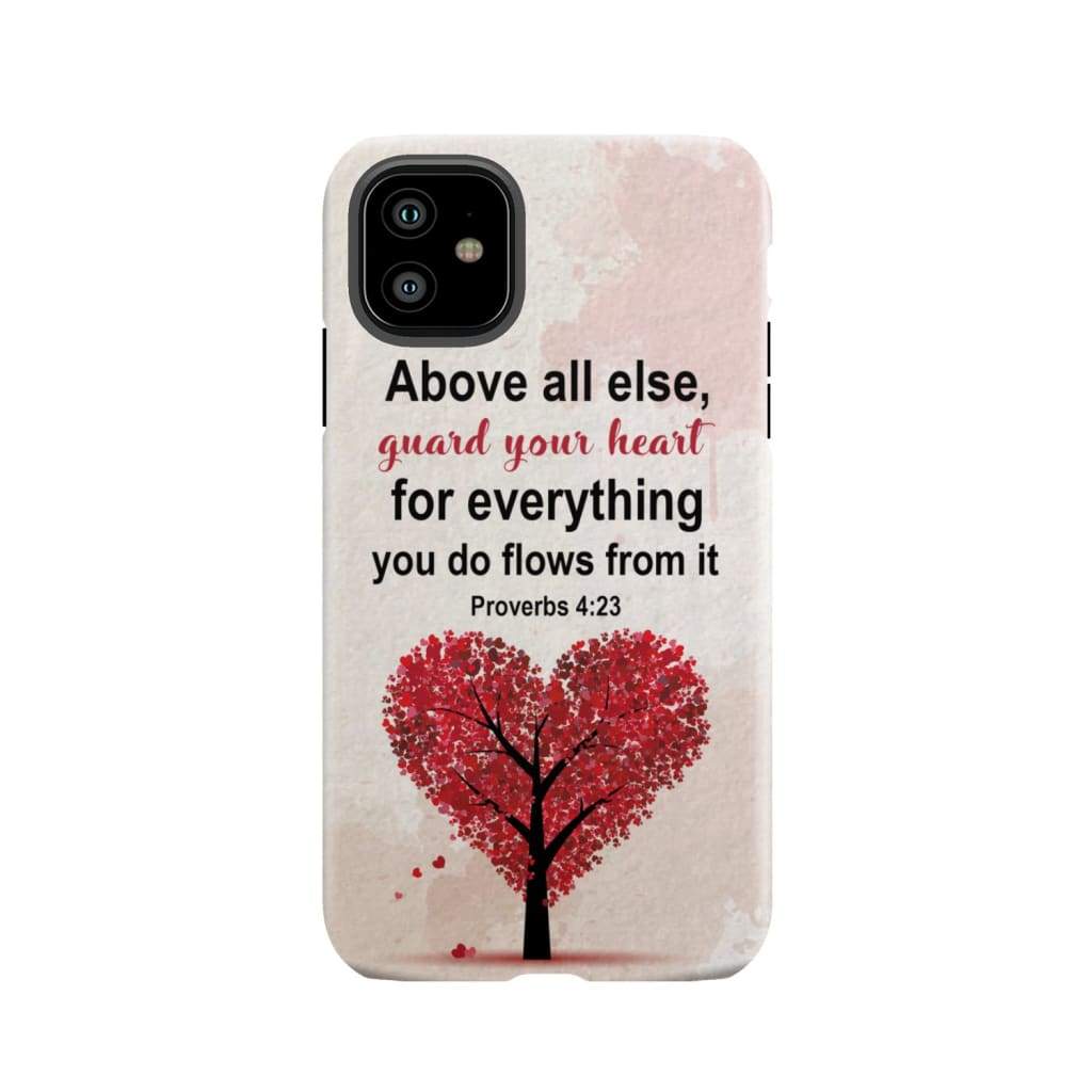 Proverbs 4:23 above all else guard your heart Christian phone case iPhone 11 / Tough