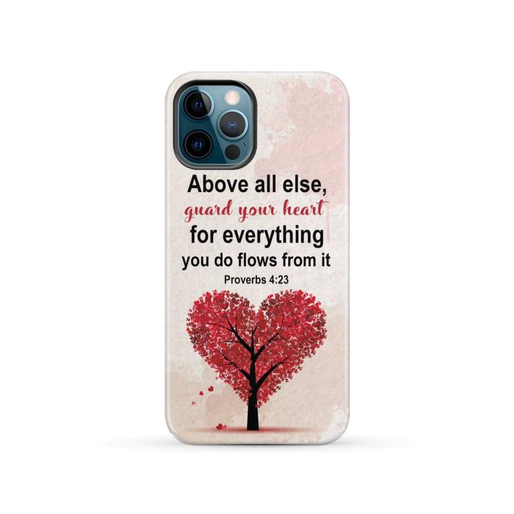 Proverbs 4:23 above all else guard your heart Christian phone case iPhone 12 Pro / Tough