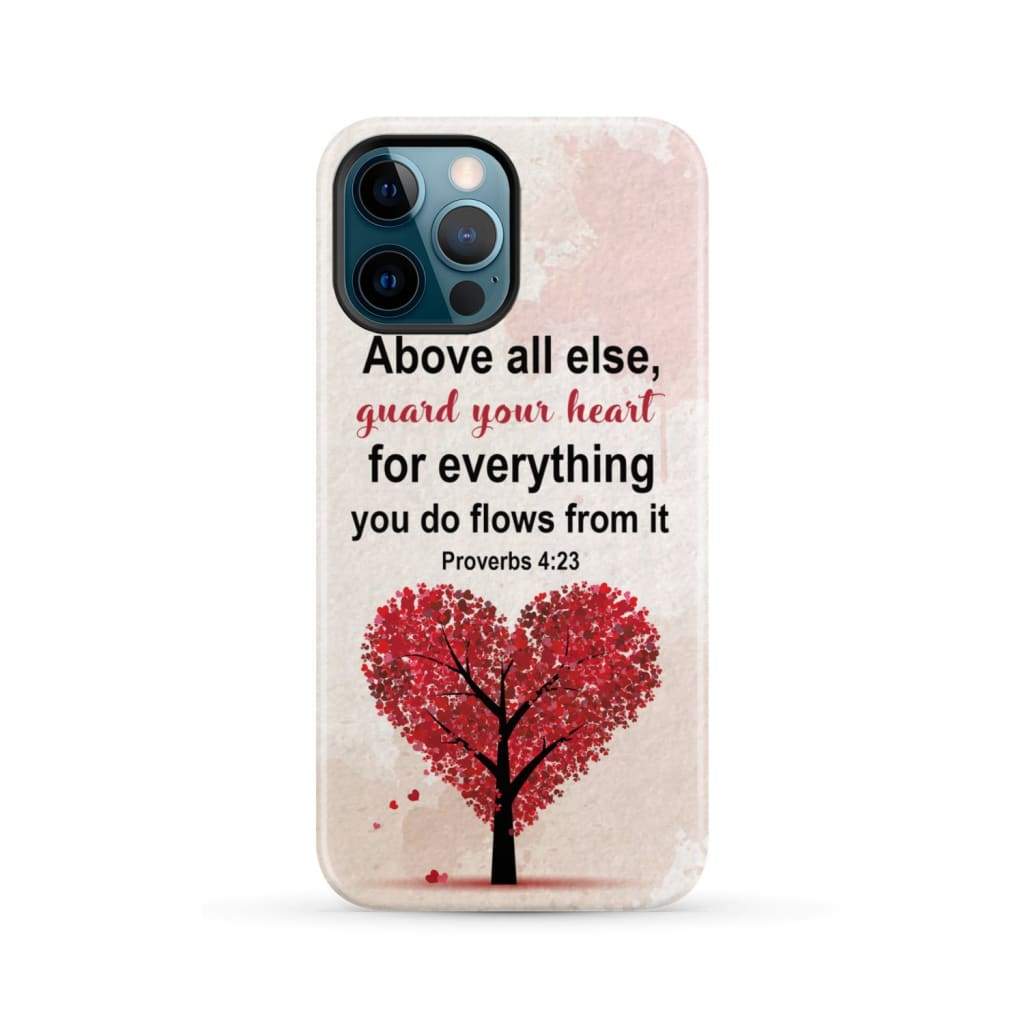 Proverbs 4:23 above all else guard your heart Christian phone case iPhone 12 Pro Max / Tough